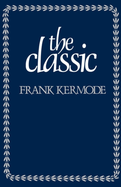 Book cover of: Classic. By: Frank Kermode