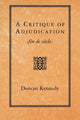 Book cover of: Critique of Adjudication. By: Duncan Kennedy
