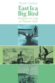 Book cover of: East Is a Big Bird. By: Thomas Gladwin