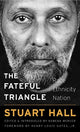 Book cover of: Fateful Triangle. By: STUART HALL