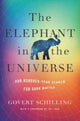 Book cover of: Elephant in the Universe. By: Govert Schilling