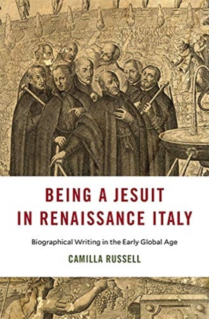 Book cover of: Being a Jesuit in Renaissance Italy. By: Camilla Russell