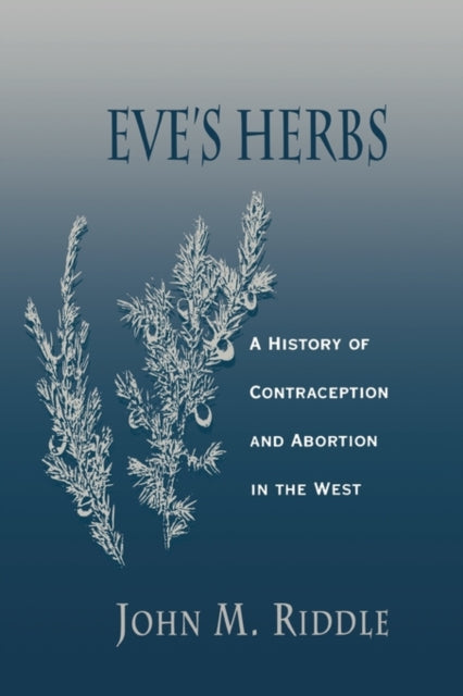 Book cover of: Eve’s Herbs. By: John M. Riddle