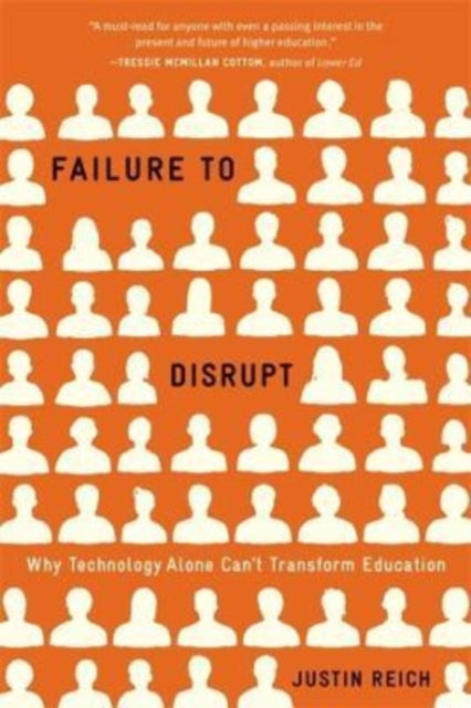 Book cover of: Failure to Disrupt. By: Justin Reich