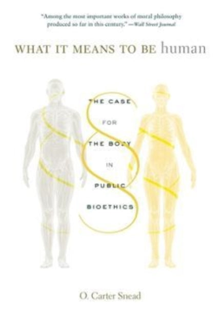 Book cover of: What It Means to Be Human. By: O. Carter Snead