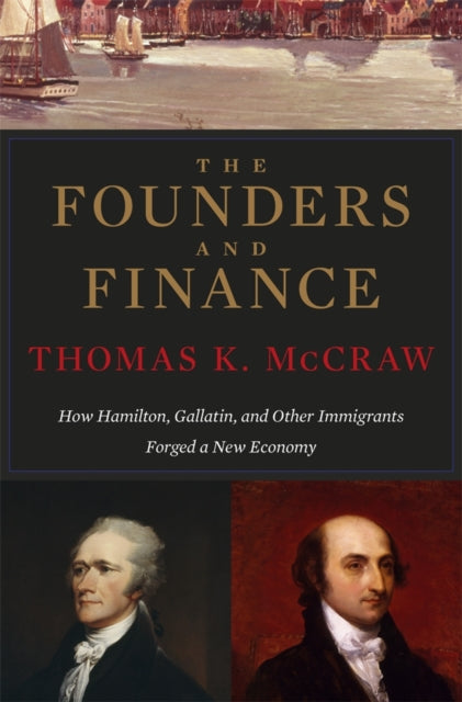 Book cover of: Founders and Finance. By: Thomas K. McCraw