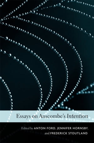 Essays on Anscombe’s Intention