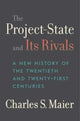 Book cover of: Project-State and Its Rivals. By: Charles S. Maier