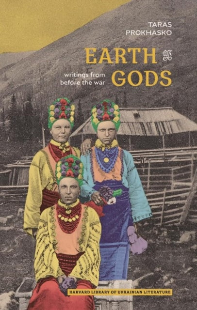 Book cover of: Earth Gods. By: Taras Prokhasʹko