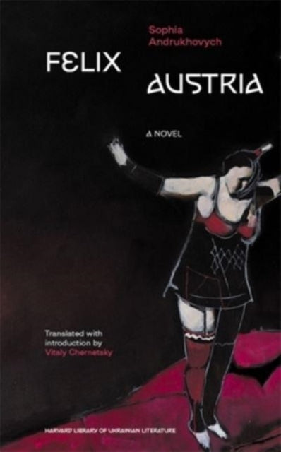 Book cover of: Felix Austria. By: Sofii͡a Andrukhovych
