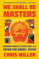 Book cover of: We Shall Be Masters. By: Chris Miller