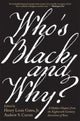 Book cover of: Who’s Black and Why?. By: Gates, Henry Louis, Jr.