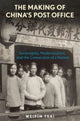 Book cover of: Making of China’s Post Office. By: Weipin Tsai
