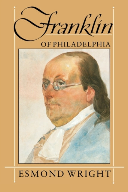 Book cover of: Franklin of Philadelphia. By: Esmond Wright