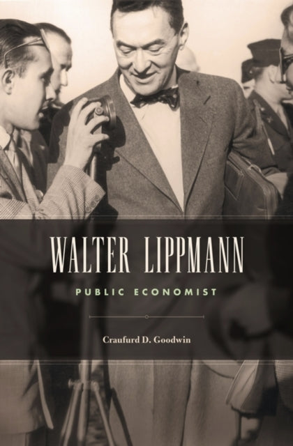 Book cover of: Walter Lippmann. By: Craufurd D. Goodwin