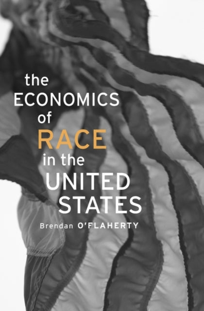 Book cover of: Economics of Race in the United States. By: Brendan O'Flaherty