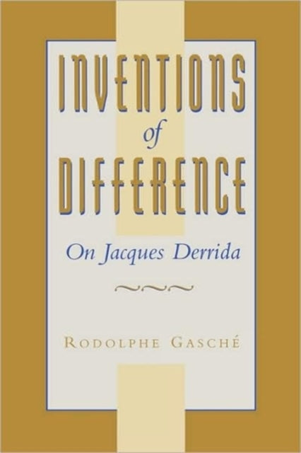 Book cover of: Inventions of Difference. By: Rodolphe Gasché