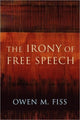 Book cover of: Irony of Free Speech. By: Owen M. Fiss