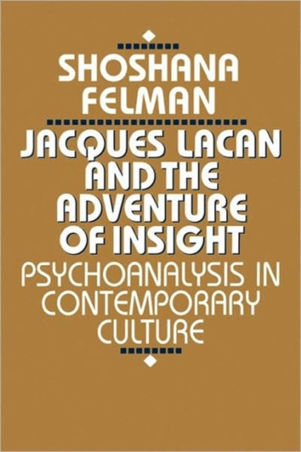 Book cover of: Jacques Lacan and the Adventure of Insight. By: Shoshana Felman