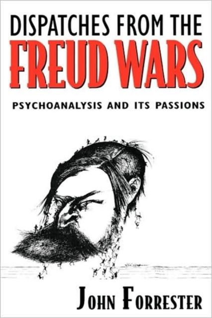 Book cover of: Dispatches from the Freud Wars. By: John Forrester