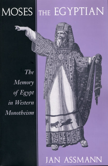 Book cover of: Moses the Egyptian. By: Jan Assmann
