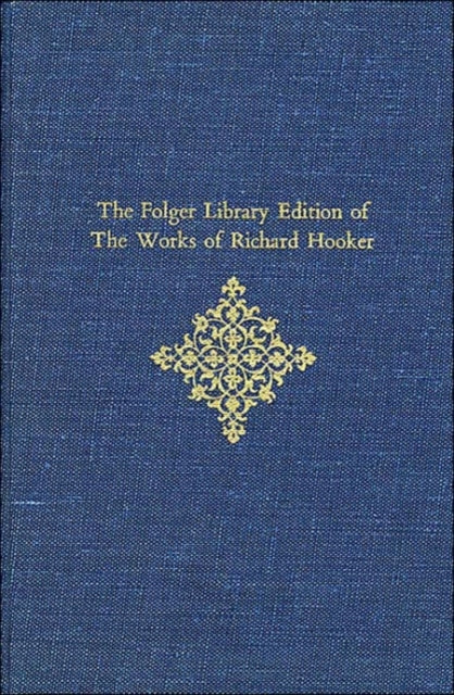 Book cover of: The Folger Library Edition of The Works of Richard Hooker