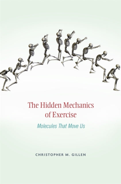 Book cover of: Hidden Mechanics of Exercise. By: Christopher M. Gillen