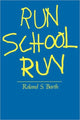 Book cover of: Run School Run. By: Roland Barth