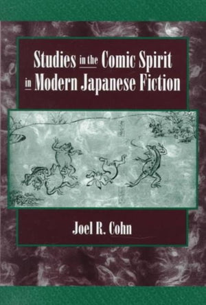 Studies in the Comic Spirit in Modern Japanese Fiction