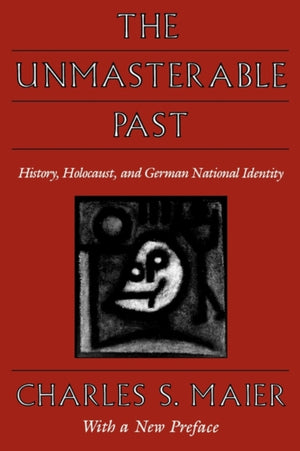 Unmasterable Past