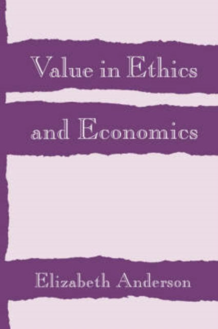 Book cover of: Value in Ethics and Economics. By: Elizabeth Anderson