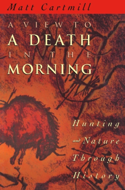 Book cover of: View to a Death in the Morning. By: Matt Cartmill