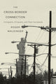 Book cover of: Cross-Border Connection. By: Roger Waldinger