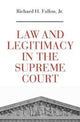 Book cover of: Law and Legitimacy in the Supreme Court. By: Fallon, Richard H. Jr