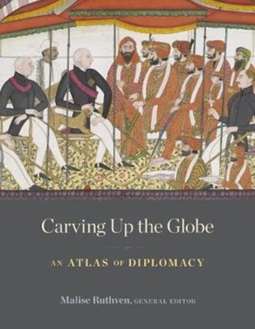 Book cover of: Carving Up the Globe. By: Malise Ruthven