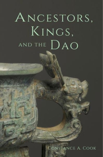 Book cover of: Ancestors, Kings, and the Dao. By: Constance A. Cook
