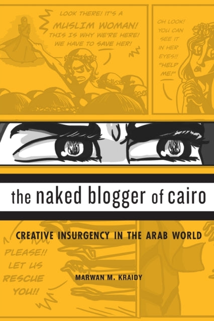 Book cover of: Naked Blogger of Cairo. By: Marwan M. Kraidy