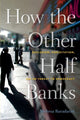 Book cover of: How the Other Half Banks. By: Mehrsa Baradaran