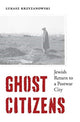 Book cover of: Ghost Citizens. By: Lukasz Krzyzanowski