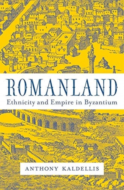 Book cover of: Romanland. By: Anthony Kaldellis