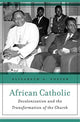 Book cover of: African Catholic. By: Elizabeth A. Foster
