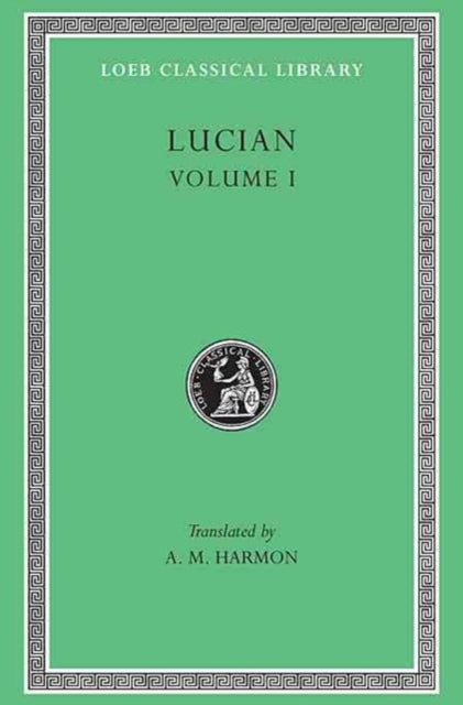 Book cover of: Lucian, Volume I. By: Lucian of Samosata