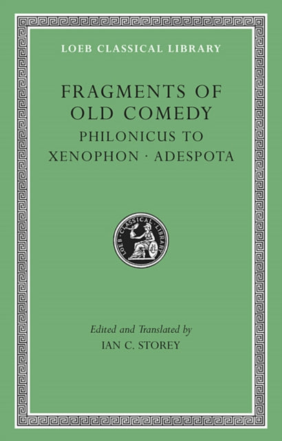 Book cover of: Fragments of Old Comedy, Volume III: Philonicus to Xenophon. Adespota