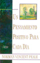 Book cover of: Un Pensamiento Positiva Para Cada Dia (Positive Thinking Every Day). By: Norman Vincent Peale