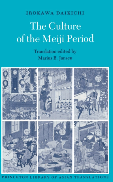 Book cover of: Culture of the Meiji Period. By: Daikichi Irokawa