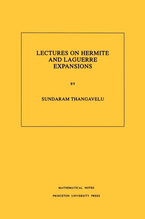 Lectures on Hermite and Laguerre Expansions