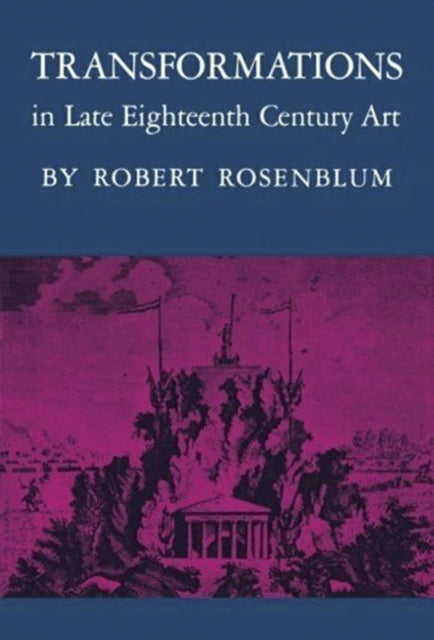 Book cover of: Transformations in Late Eighteenth-Century Art. By: Rosenblum, Robert.
