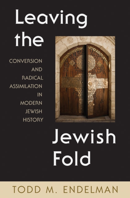 Book cover of: Leaving the Jewish Fold. By: Todd M. Endelman