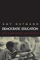 Book cover of: Democratic Education. By: Amy Gutmann