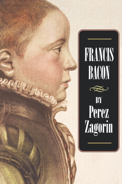 Book cover of: Francis Bacon. By: Perez Zagorin